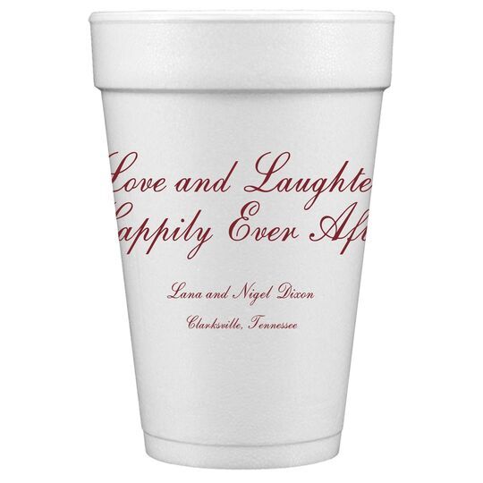 Love and Laughter Styrofoam Cups